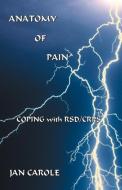 Anatomy of Pain di Jan Carole edito da Infinity Publishing.com