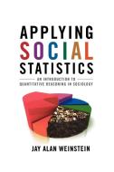 Applying Social Statistics di Jay Alan Weinstein edito da Rowman & Littlefield Publishers, Inc.