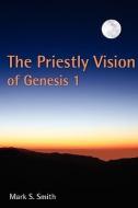The Priestly Vision of Genesis I di Mark S. Smith edito da Augsburg Fortress
