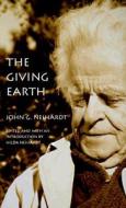 The Giving Earth di John G. Neihardt edito da University of Nebraska Press