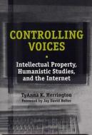 Herrington, T:  Controlling Voices di Tyanna K. Herrington edito da Southern Illinois University Press