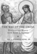 Way of the Cross: Discovering Mercy(5pk) di J. Sofie edito da PAULINE BOOKS & MEDIA