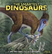 The Smartest Dinosaurs di Don Lessem edito da Lerner Publications