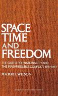 Space, Time, and Freedom di Major L. Wilson, Unknown, L. Wilson edito da Greenwood Press