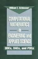 Computational Mathematics in Engineering and Applied Science di W. E. Schiesser edito da Taylor & Francis Inc