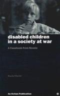 Hastie, R: Disabled Children in a Society at War di Rachel Hastie edito da Practical Action Publishing