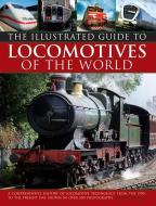 The Illustrated Guide to Locomotives of the World di Colin Garratt edito da Hermes House