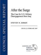 After the Surge: The Case for U.S. Military Disengagement from Iraq di Steven N. Simon edito da COUNCIL FOREIGN RELATIONS