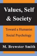 Values, Self and Society di M. Brewster Smith edito da Taylor & Francis Inc
