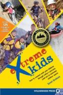 Extreme Kids di Scott Graham edito da Wilderness Press
