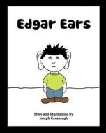 Edgar Ears di Joseph Cavanaugh edito da She Said Yes Publishing
