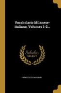 Vocabolario Milanese-italiano, Volumes 1-2... di Francesco Cherubini edito da WENTWORTH PR
