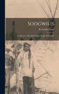 Soogwilis: a Collection of Kwakiutl Indian Designs & Legends edito da LIGHTNING SOURCE INC