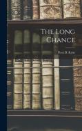 The Long Chance di Peter B. Kyne edito da LEGARE STREET PR