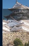 Japan; the Land of the Morning di John William Saunby edito da LEGARE STREET PR