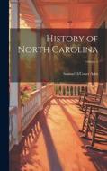 History of North Carolina; Volume 1 di Samuel A'Court Ashe edito da LEGARE STREET PR