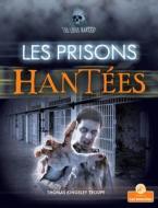 Les Prisons Hantées di Thomas Kingsley Troupe edito da CRABTREE BRANCHES LES BRANCHES