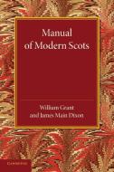 Manual of Modern Scots di William Grant, James Main Dixon edito da Cambridge University Press
