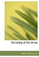 The Taming Of The Shrew di William Shakespeare edito da Bibliolife