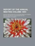 Report of the Annual Meeting Volume 1893 di British Association for Meeting edito da Rarebooksclub.com