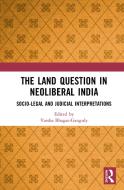 The Land Question In Neoliberal India edito da Taylor & Francis Ltd
