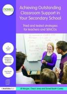 Achieving Outstanding Classroom Support in Your Secondary School di Jill Morgan, Cheryl Jones, Sioned Booth-Coates edito da Taylor & Francis Ltd