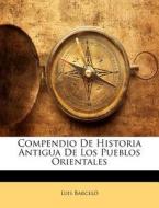 Compendio De Historia Antigua De Los Pue di Luis Barcel edito da Nabu Press