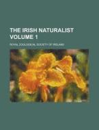 The Irish Naturalist Volume 10 di Royal Zoological Society of Ireland edito da Rarebooksclub.com