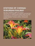 Stations Of Chennai Suburban Railway: Ch di Books Llc edito da Books LLC, Wiki Series