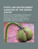 State Law Enforcement Agencies Of The Un di Books Llc edito da Books LLC, Wiki Series