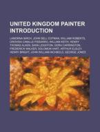 United Kingdom painter Introduction di Books Llc edito da Books LLC, Reference Series