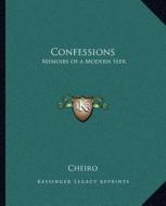 Confessions: Memoirs of a Modern Seer di Cheiro edito da Kessinger Publishing
