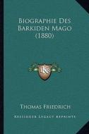 Biographie Des Barkiden Mago (1880) di Thomas Friedrich edito da Kessinger Publishing