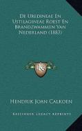 de Uredineae En Ustilagineae Roest En Brandzwammen Van Nederland (1883) di Hendrik Joan Calkoen edito da Kessinger Publishing