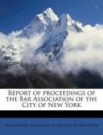 Report Of Proceedings Of The Bar Associa edito da Nabu Press