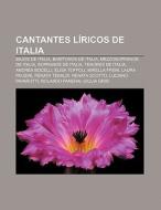 Cantantes líricos de Italia di Fuente Wikipedia edito da Books LLC, Reference Series
