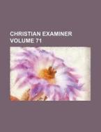 Christian Examiner Volume 71 di Books Group edito da Rarebooksclub.com