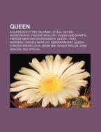 Queen: A Queen Egy Ttes Dalainak List Ja di Forr?'s Wikipedia edito da Books LLC, Wiki Series