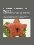 Culture Of Waterloo Region: Museums In W di Source Wikipedia edito da Books LLC, Wiki Series