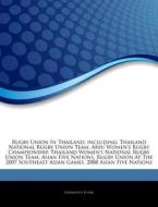 Rugby Union In Thailand, Including: Thai di Hephaestus Books edito da Hephaestus Books
