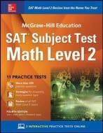 McGraw-Hill Education SAT Subject Test Math Level 2, Fourth Edition di John J. Diehl edito da MCGRAW HILL BOOK CO