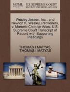 Wesley Jessen, Inc., And Newton K. Wesley, Petitioners, V. Marcelo Chiquiar Arias. U.s. Supreme Court Transcript Of Record With Supporting Pleadings di Thomas I Matyas edito da Gale, U.s. Supreme Court Records