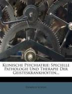 Specielle Pathologie Und Therapie Der Geisteskrankhoiten... di Heinrich Schule edito da Nabu Press