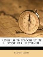 Revue De ThÃ¯Â¿Â½ologie Et De Philosophie ChrÃ¯Â¿Â½tienne... di TimothÃ¯Â¿Â½e Colani edito da Nabu Press