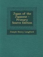 Japan of the Japanese di Joseph Henry Longford edito da Nabu Press