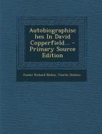 Autobiographisches in David Copperfield... di Gustav Richard Bluhm, Charles Dickens edito da Nabu Press