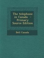 The Telephone in Canada edito da Nabu Press