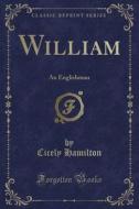 William di Cicely Hamilton edito da Forgotten Books