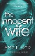 The Innocent Wife: The Award-Winning Psychological Thriller di Amy Lloyd edito da HANOVER SQUARE