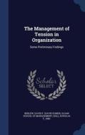 The Management Of Tension In Organization di David E Berlew edito da Sagwan Press